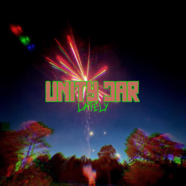 Unity Jar – Lately
