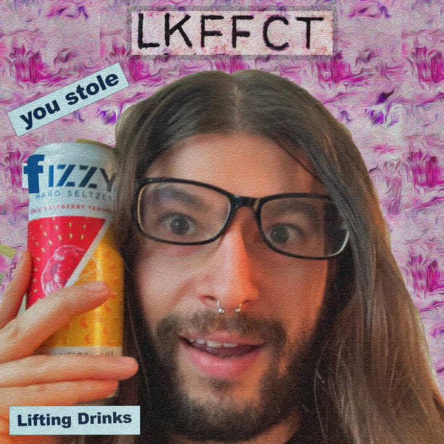 LKFFCT – You stole fizzy lifting&nbsp;drinks