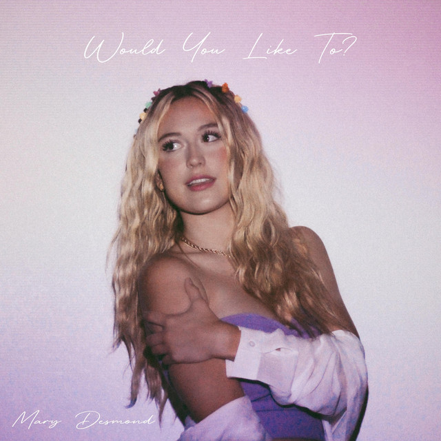 Mary Desmond – Would You Like To?