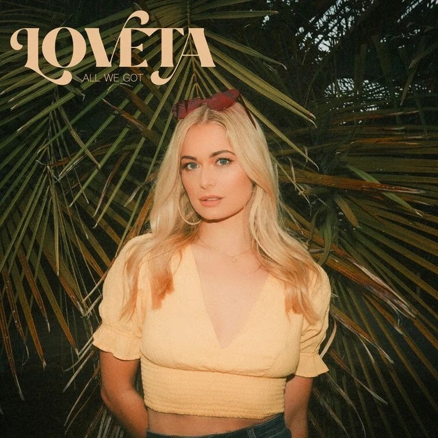 LOVETA – All We&nbsp;Got