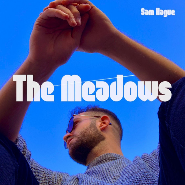 Sam Hague – The&nbsp;Meadows