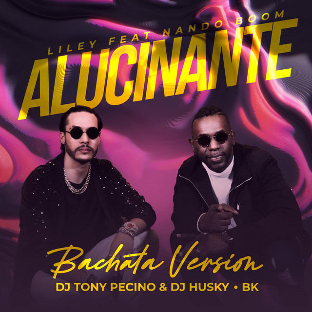Liley – Alucinante – Dj Husky & DJ Tony Pecino Remix Bachata&nbsp;Version