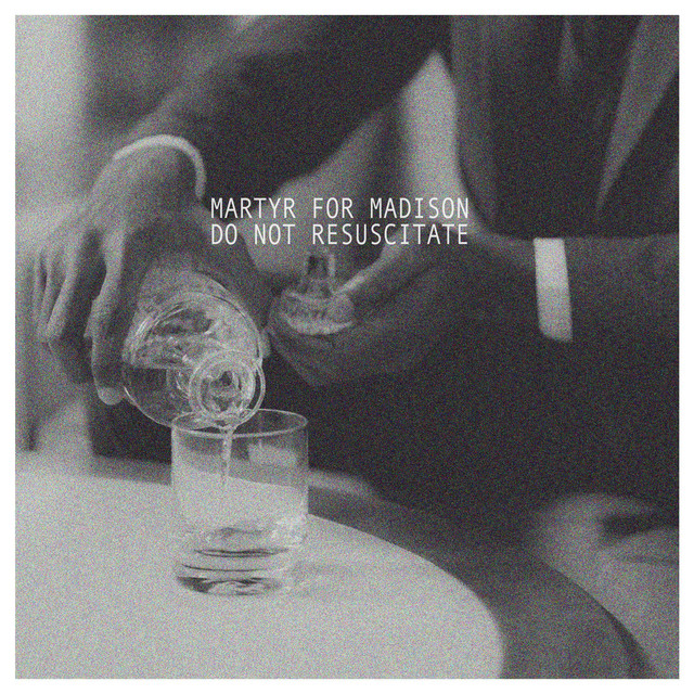 Martyr For Madison x Deadflower – Do Not Resuscitate
