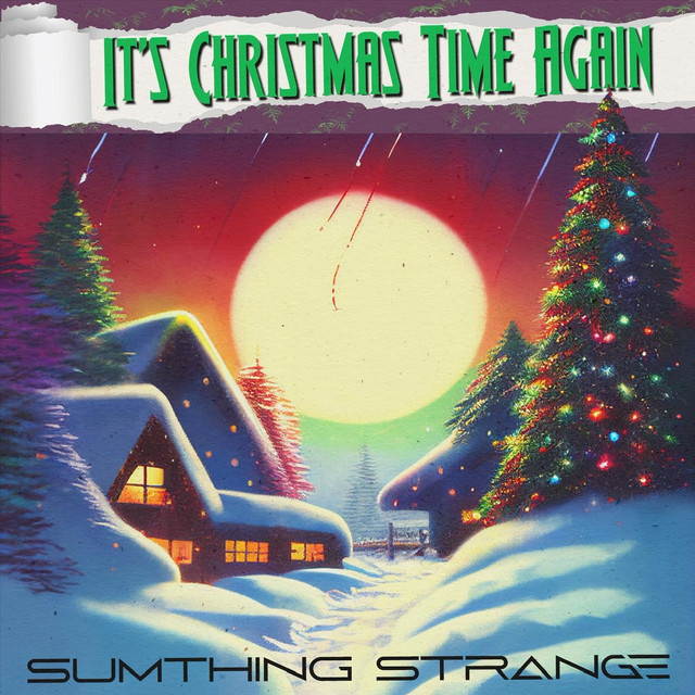 Sumthing Strange – It’s Christmas Time&nbsp;Again