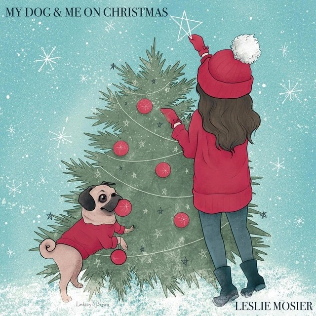 Leslie Mosier – My Dog & Me On Christmas
