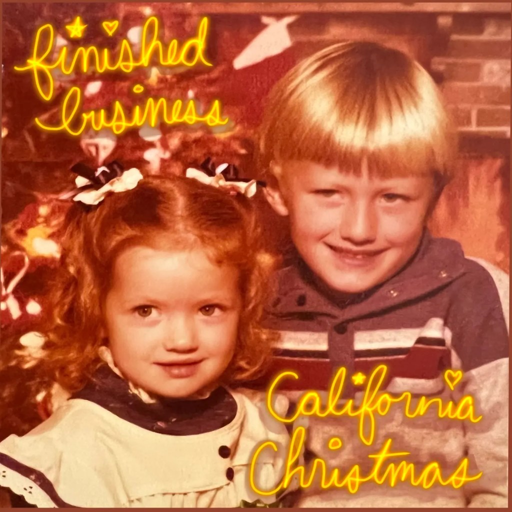 Finished Business – California Christmas