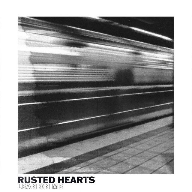 Rusted Hearts – Lean On&nbsp;Me