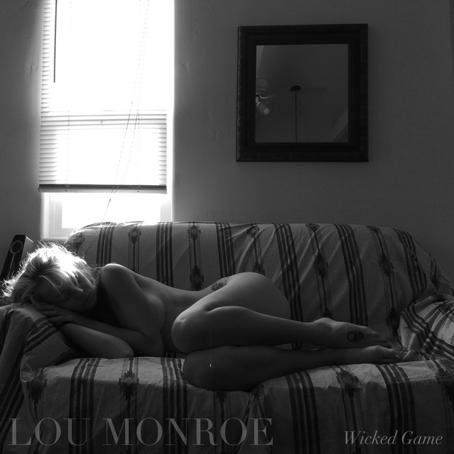 Lou Monroe -Wicked Game (Chris Isaak Cover)