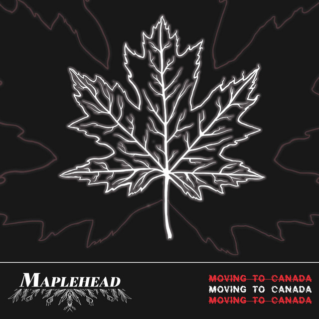 MAPLEHEAD – Moving To Canada