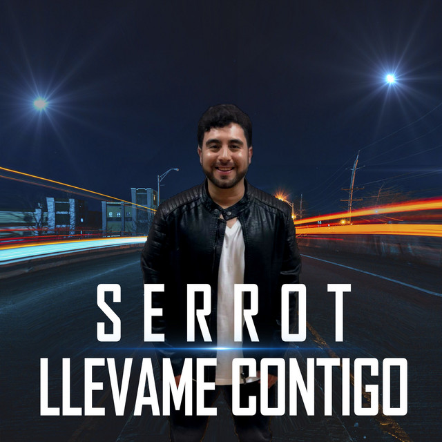 Serrot – Llévame&nbsp;Contigo