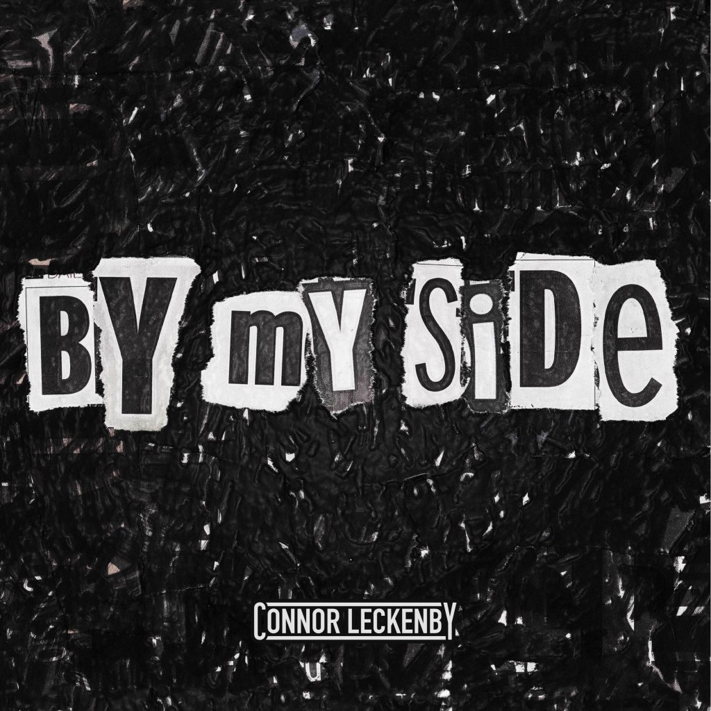 Connor Leckenby – By My&nbsp;Side