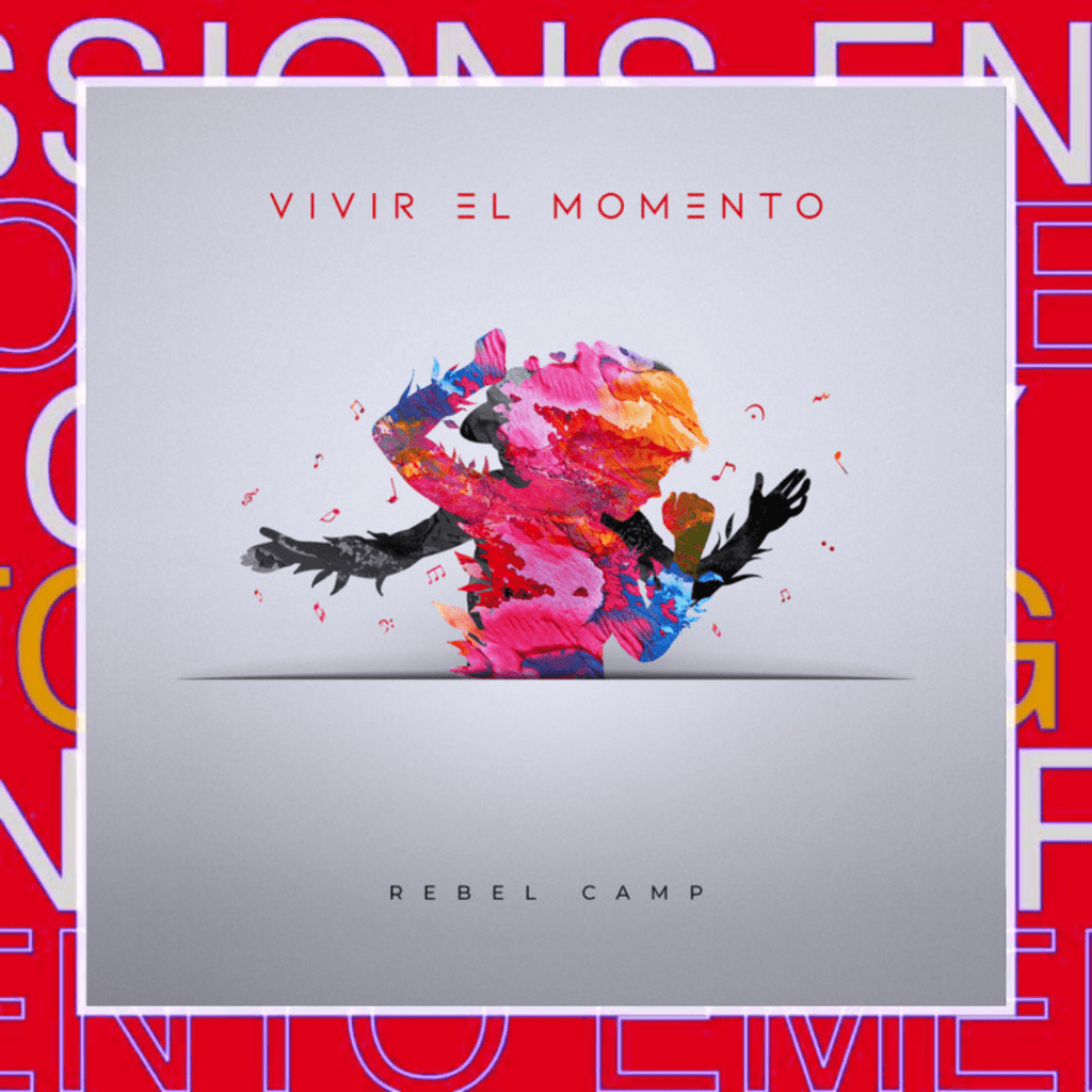 Rebel Camp – Vivir El&nbsp;Momento