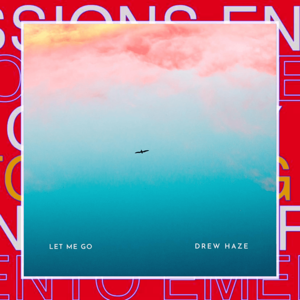 Drew Haze – Let Me&nbsp;Go