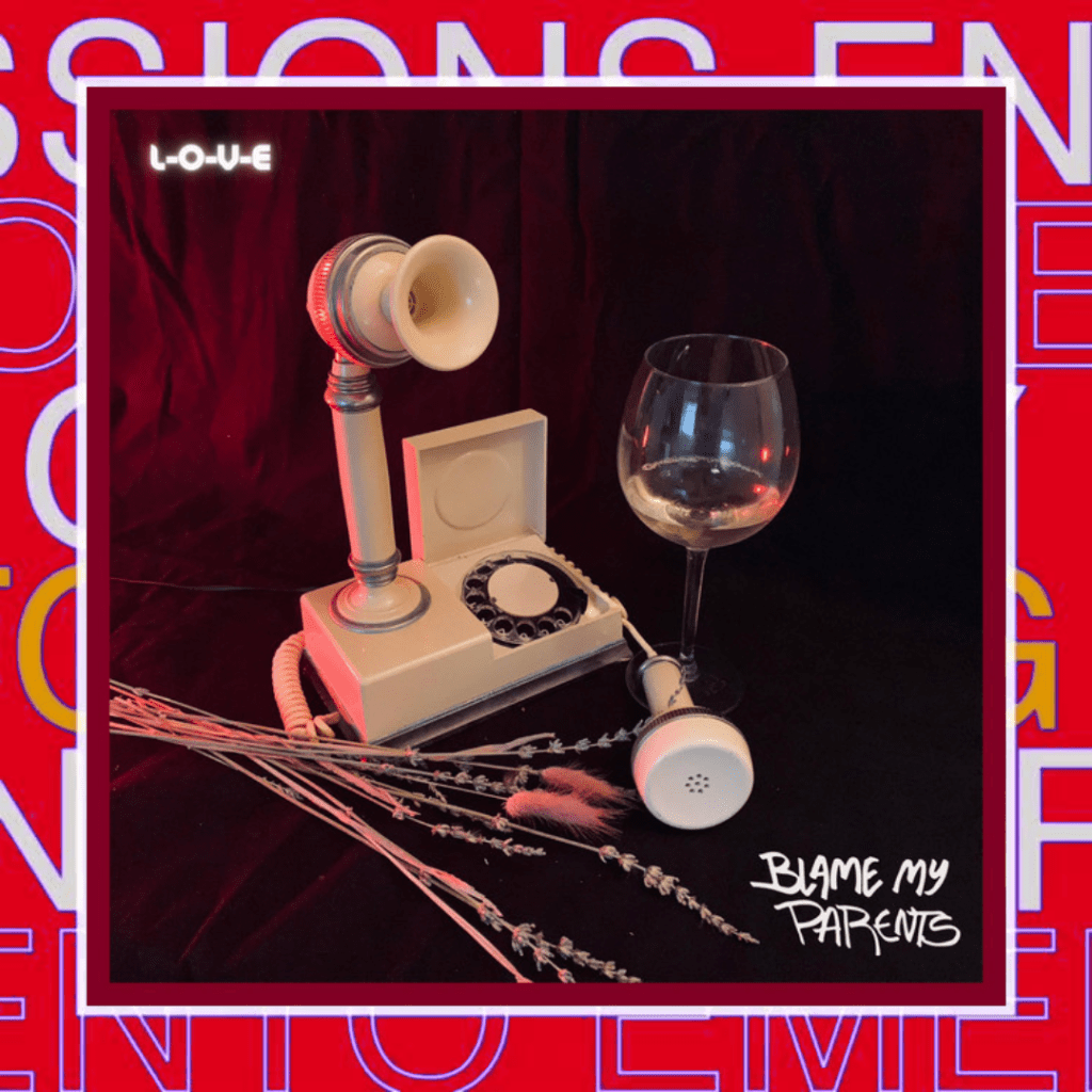 Blame My Parents – L-O-V-E