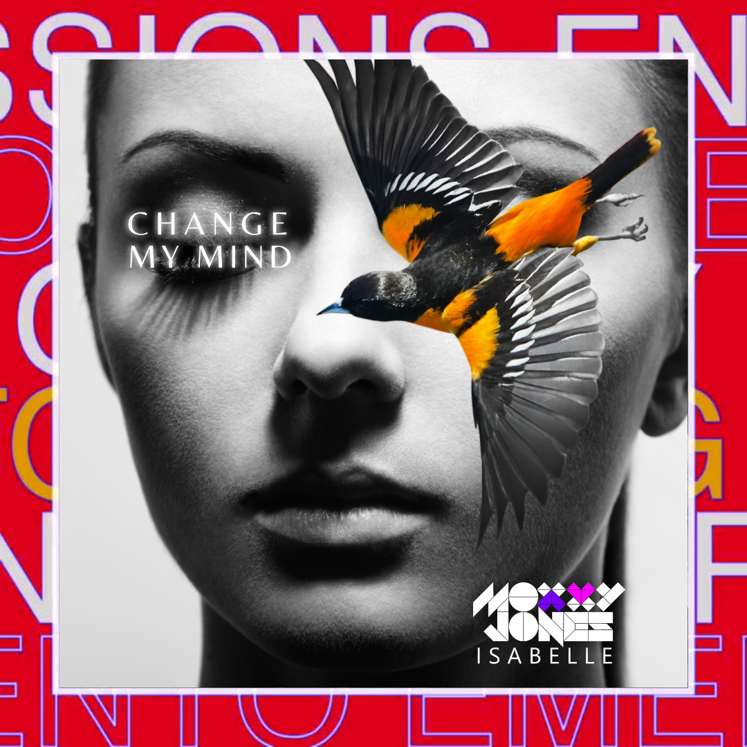 Moxxy Jones x Isabelle – Change My Mind