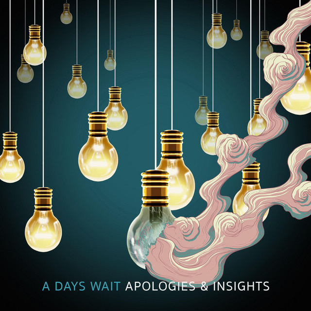 A Days Wait – Apologies & Insights