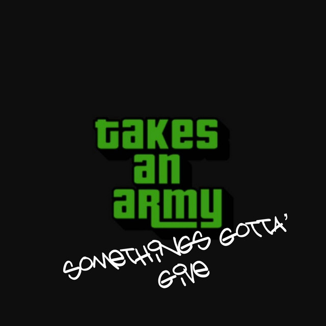 «Takes an Army» se encuentra de regreso con «»Something’s Gotta Give»
