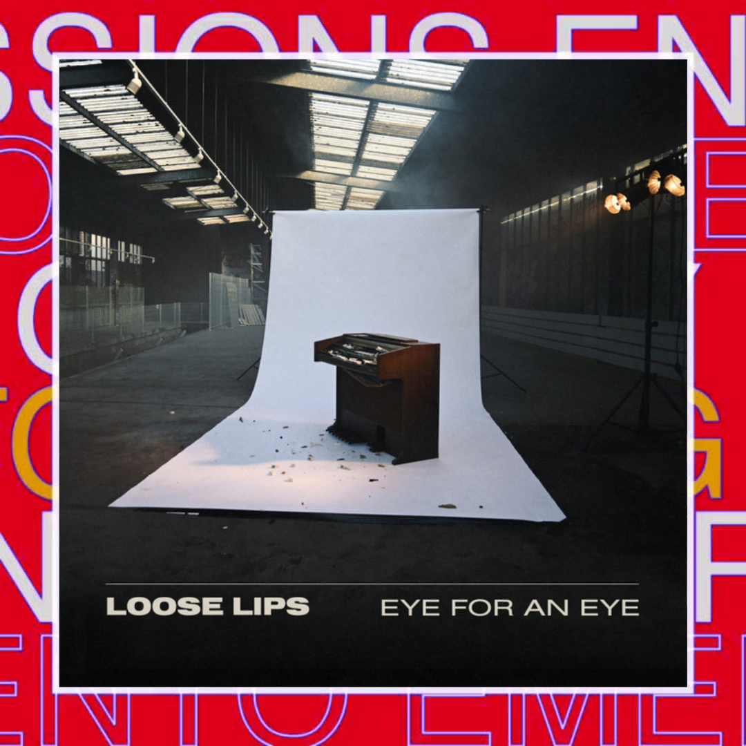 Loose Lips – Eye For An Eye