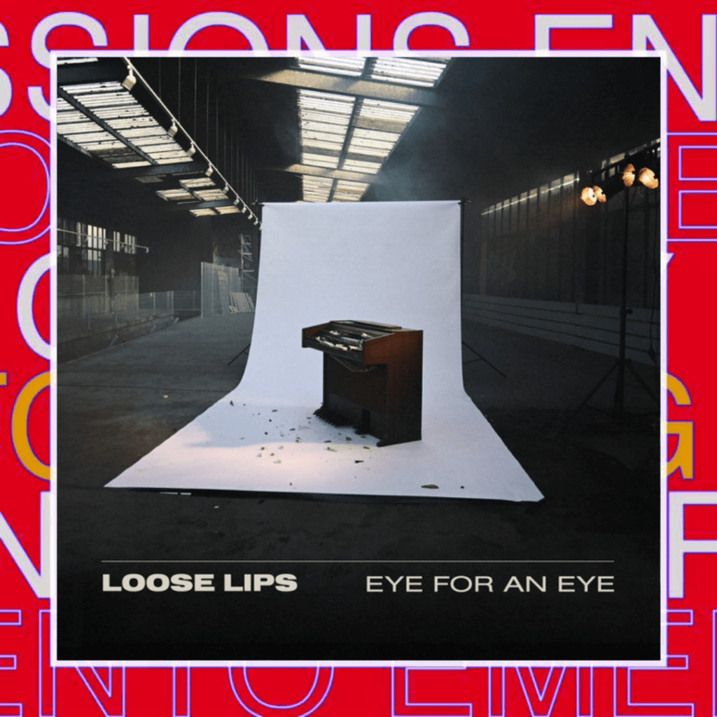 Loose Lips – Eye For An&nbsp;Eye