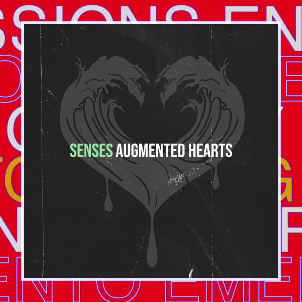 Augmented Hearts – Senses
