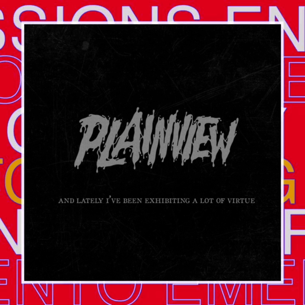 PlainView – And Lately I’ve Been Exhibiting A Lot Of&nbsp;Virtue