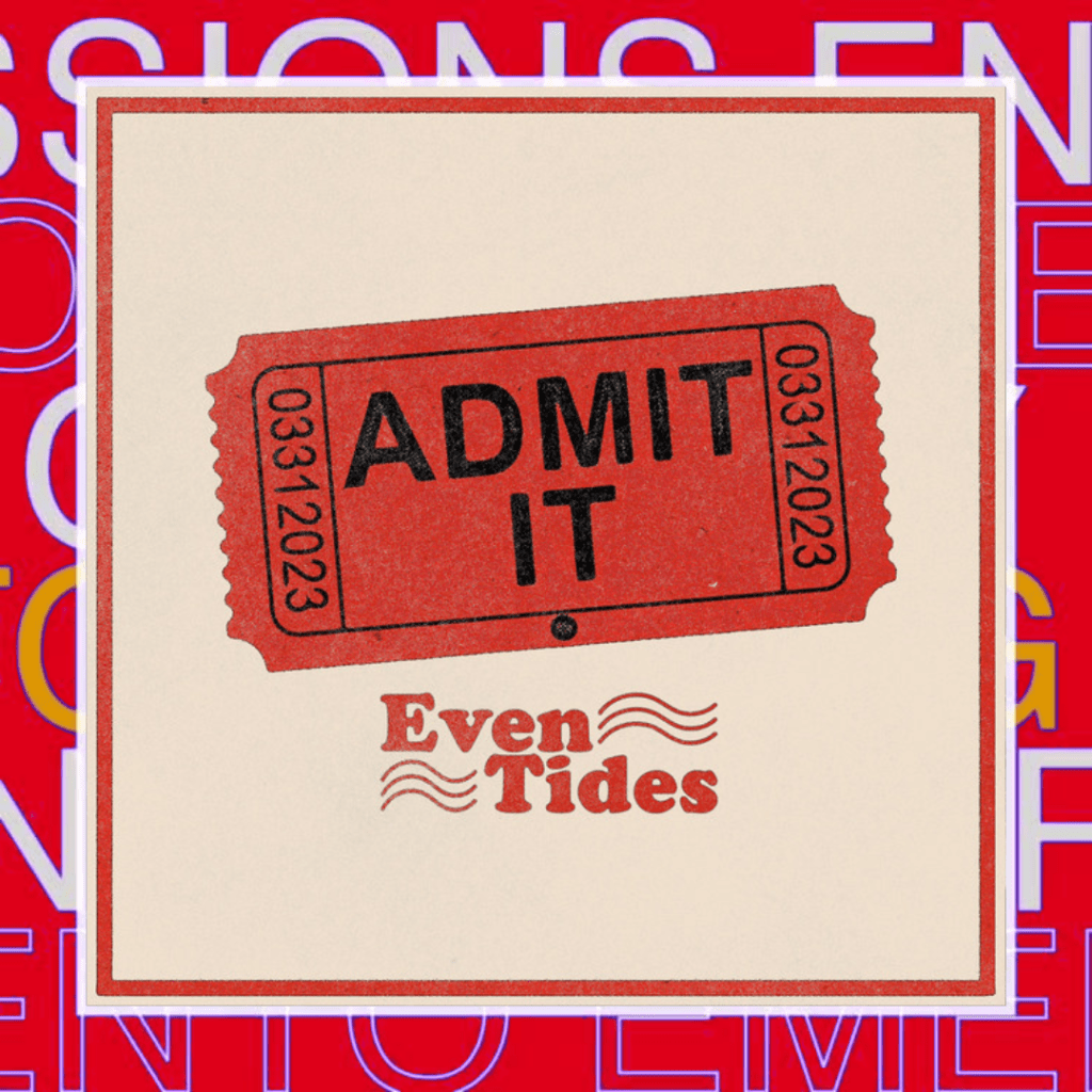 Even Tides – Admit&nbsp;It