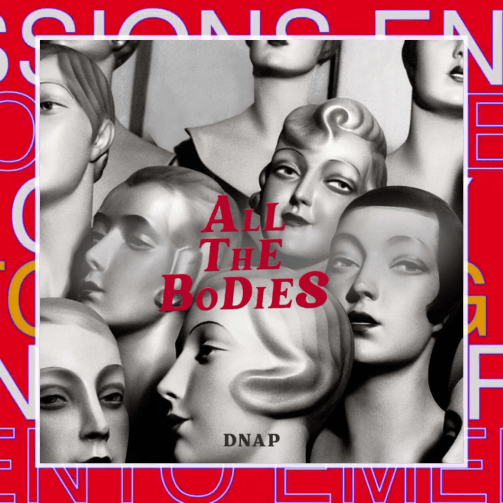 DNAP – All The&nbsp;Bodies
