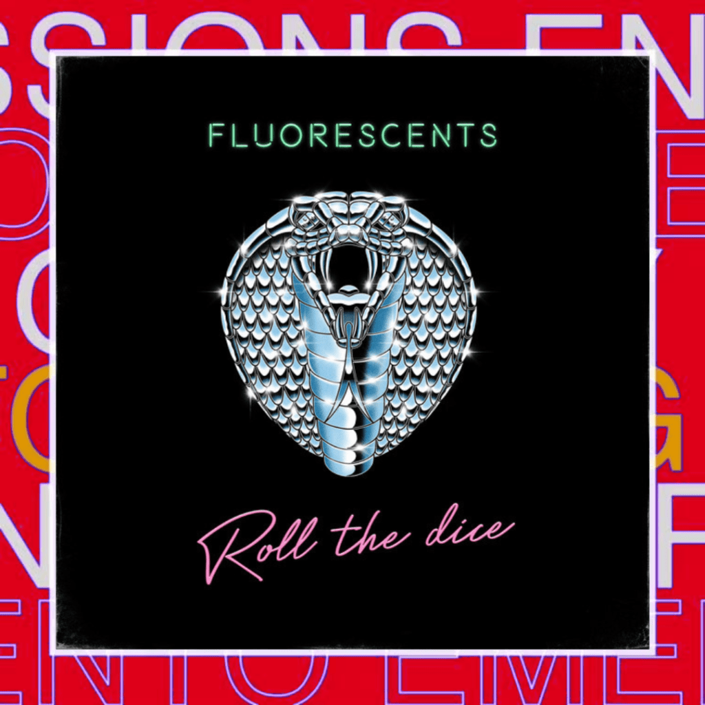 Fluorescents – Roll the&nbsp;Dice
