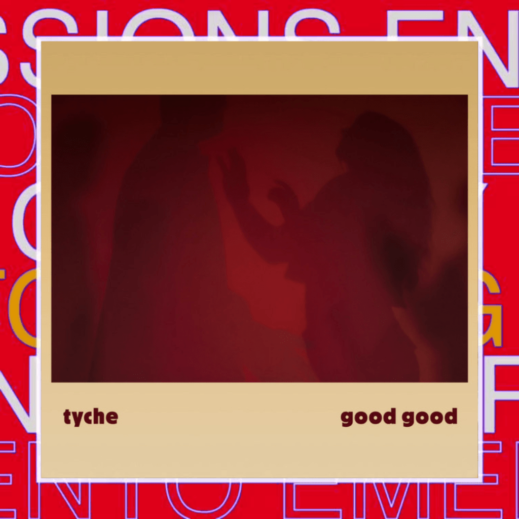 Tyche – Good&nbsp;Good
