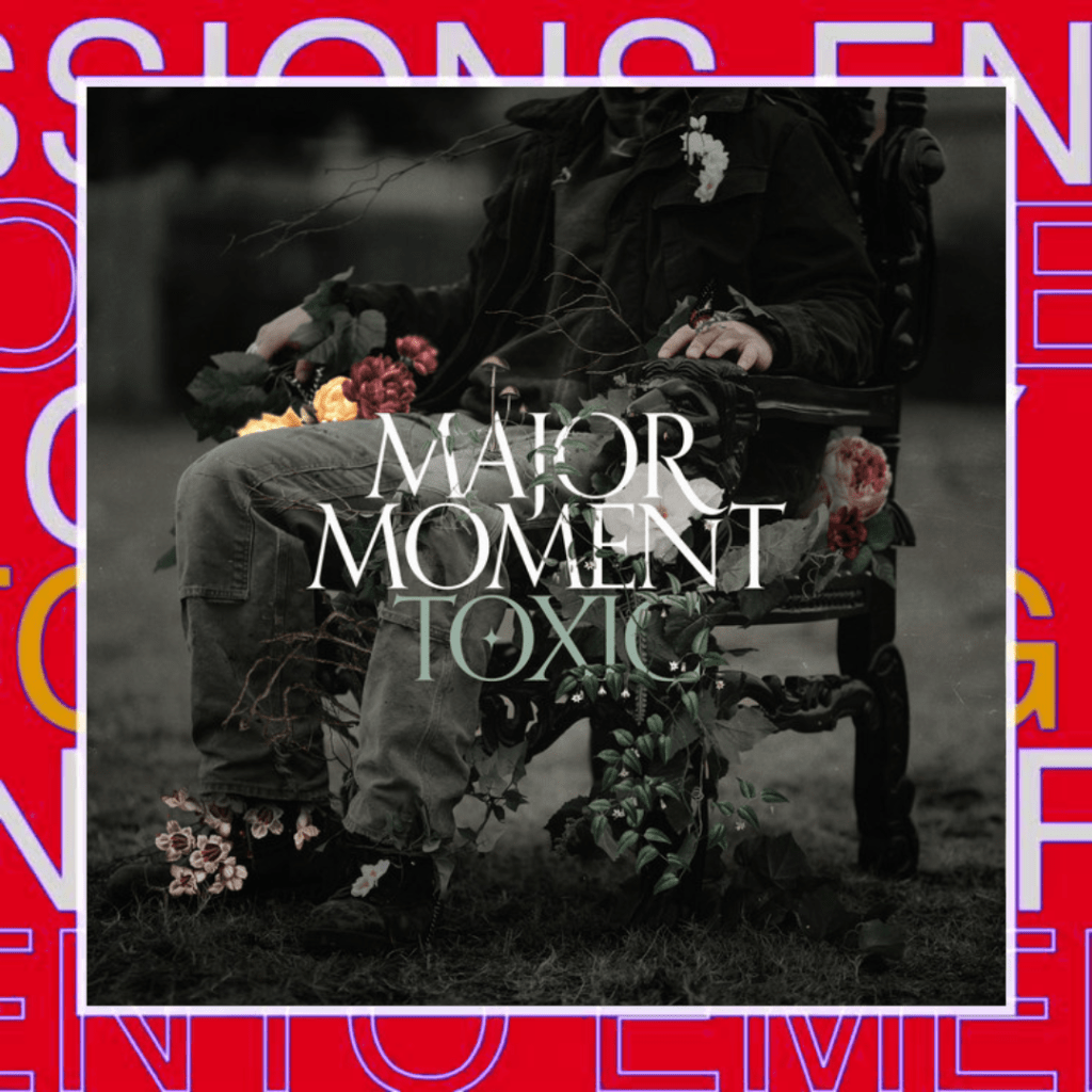 Major Moment –&nbsp;Toxic