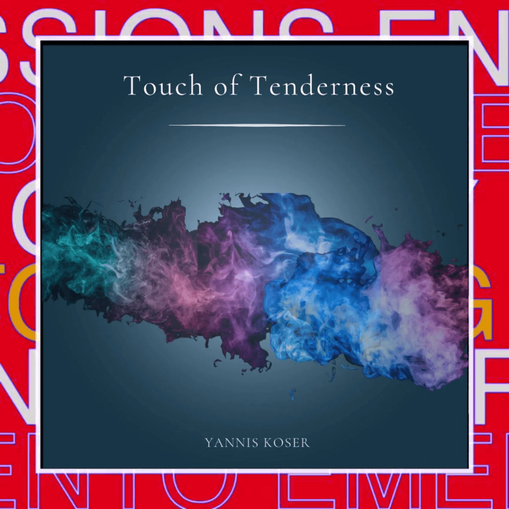 YANNIS KOSER – Touch Of&nbsp;Tenderness
