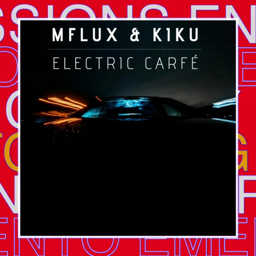 MFLUX & KIKU – Electric Carfé