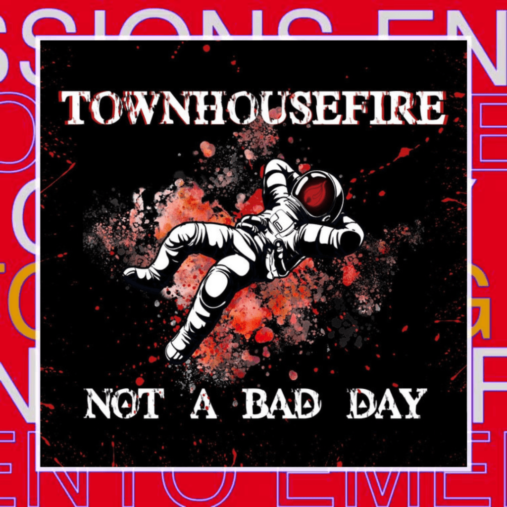 TownHouseFire – Not a Bad&nbsp;Day
