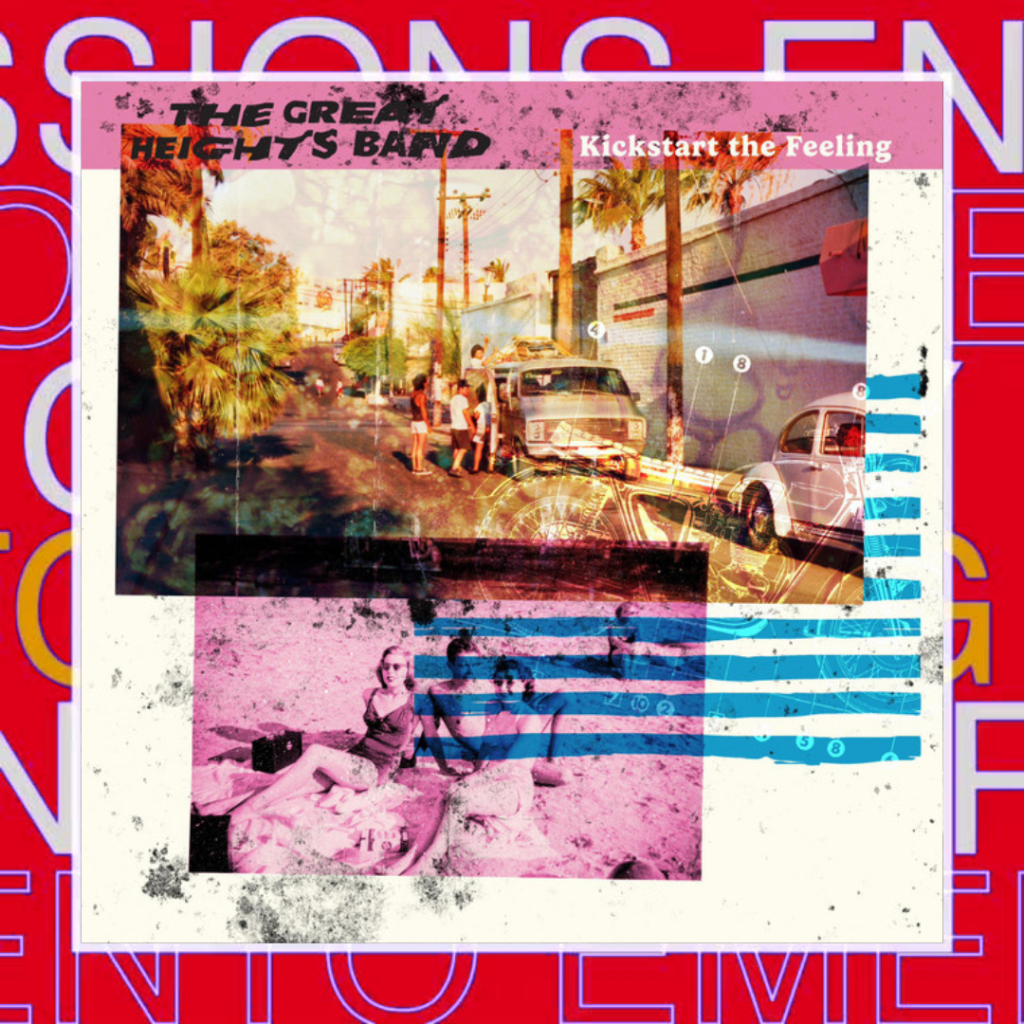 The Great Heights Band – Kickstart the&nbsp;Feeling