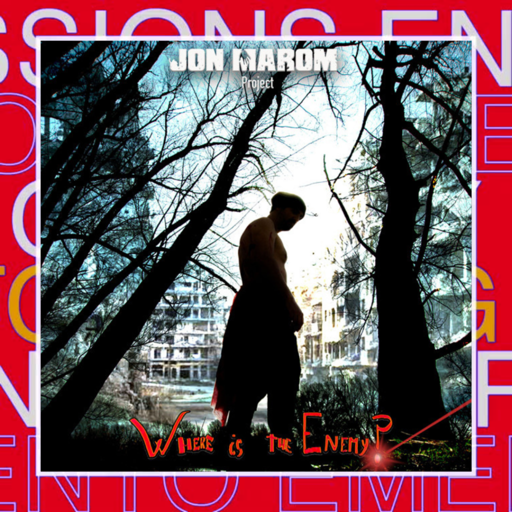 Jon Marom Project – Where is the&nbsp;Enemy?