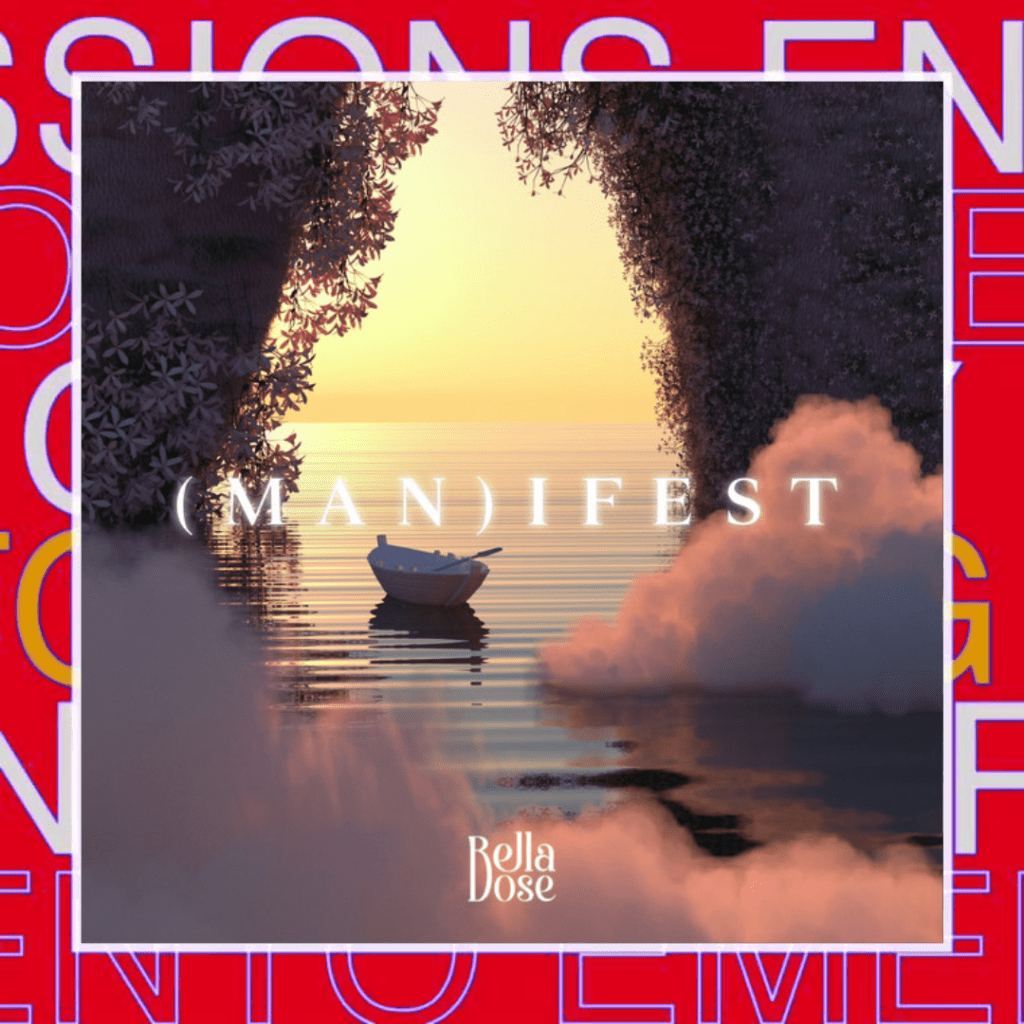 Bella Dose –&nbsp;Manifest