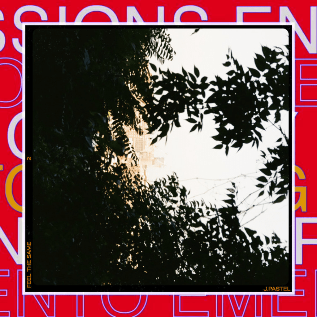 j. pastel – Feel The&nbsp;Same