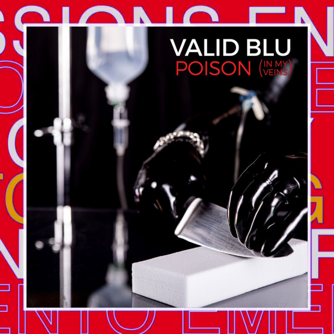 VALID BLU – Poison (In My Veins)