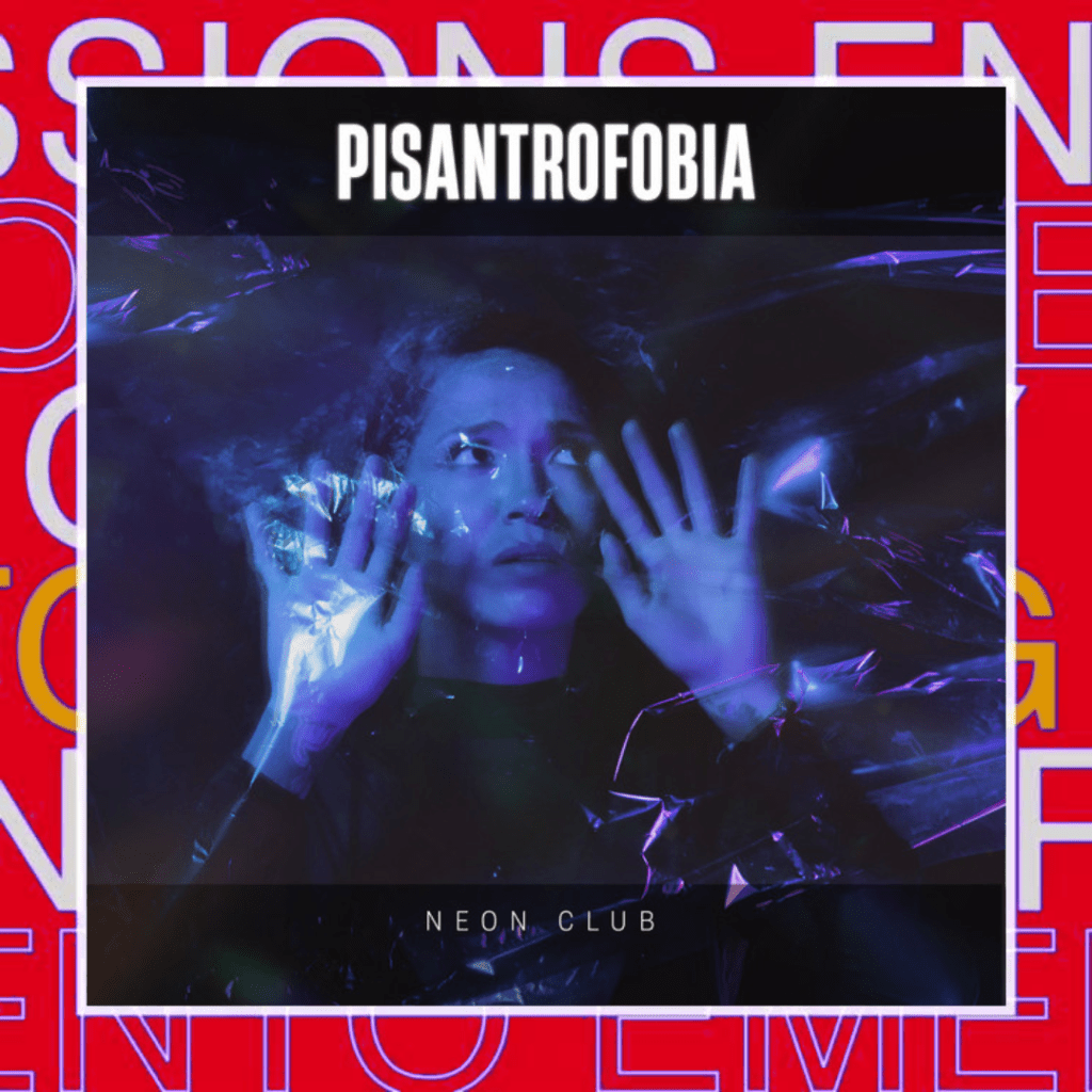 Neon Club –&nbsp;Pisantrofobia