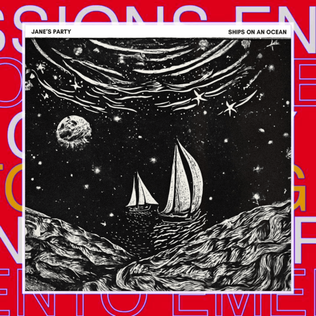 Jane’s Party – Ships On An&nbsp;Ocean