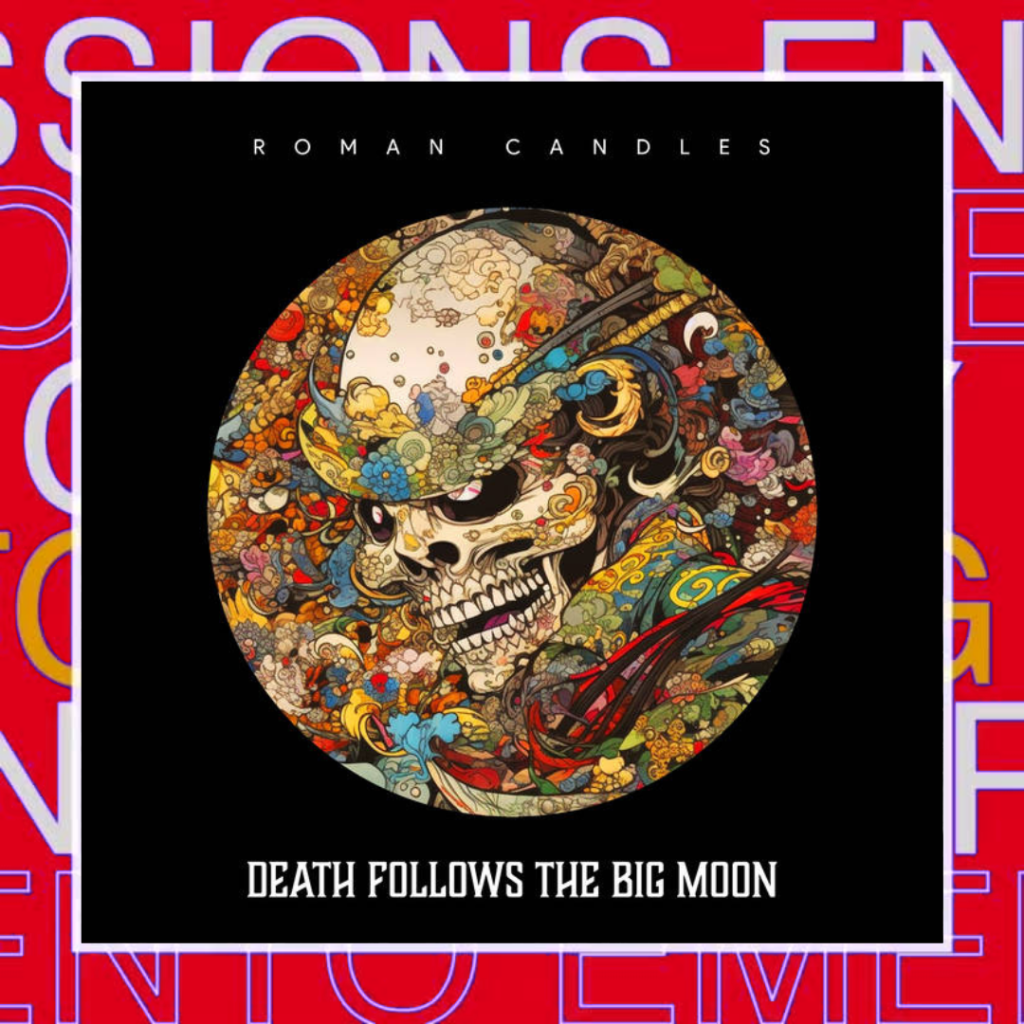 ROMAN CANDLES – Death Follows The Big&nbsp;Moon