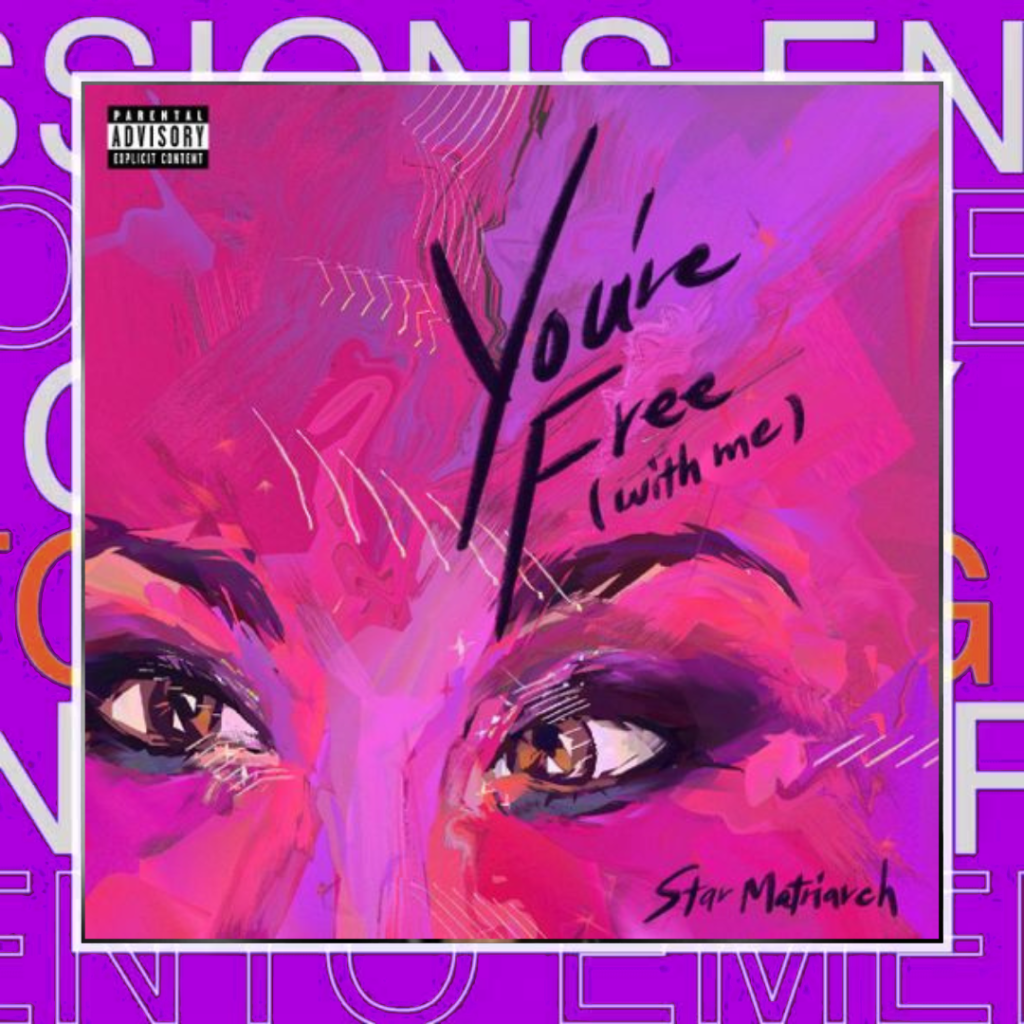 Star Matriarch – You’re Free (With&nbsp;Me)