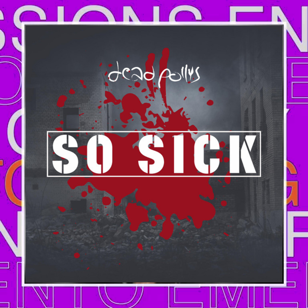 Dead Pollys – So Sick