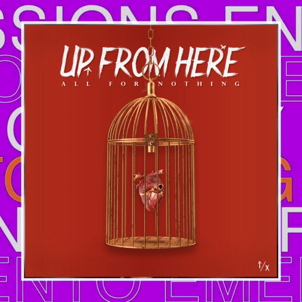 Up From Here – All For&nbsp;Nothing