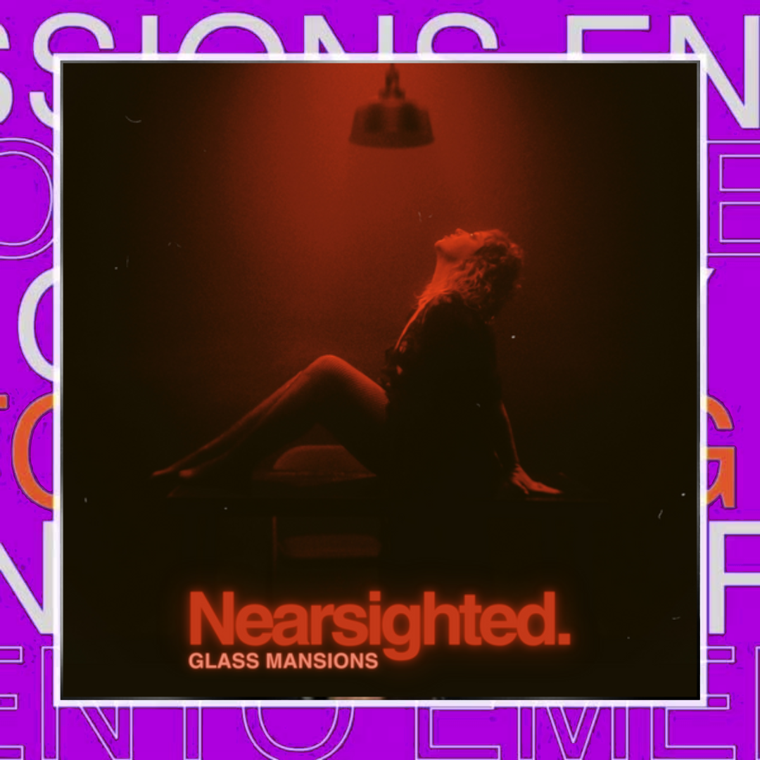 Glass Mansions – Nearsighted