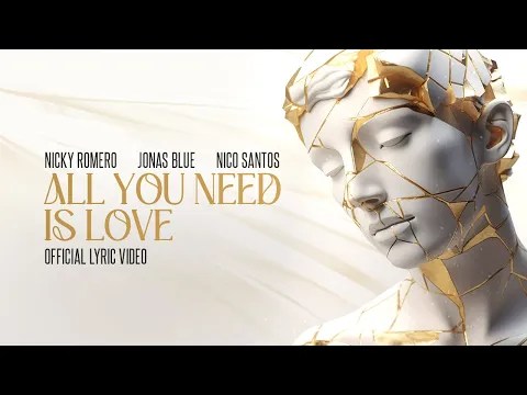 Nicky Romero x Nico Santos x Jonas Blue – All You Need Is&nbsp;Love