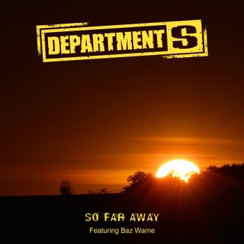 Department S – So Far Away (feat. Baz Warne)