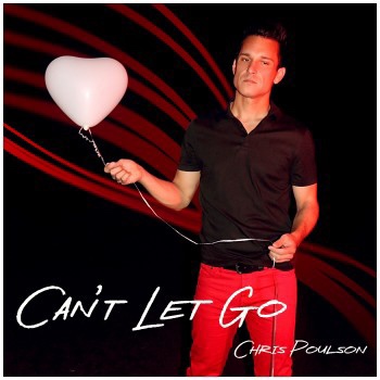 Chris Poulson – Can’t Let&nbsp;Go