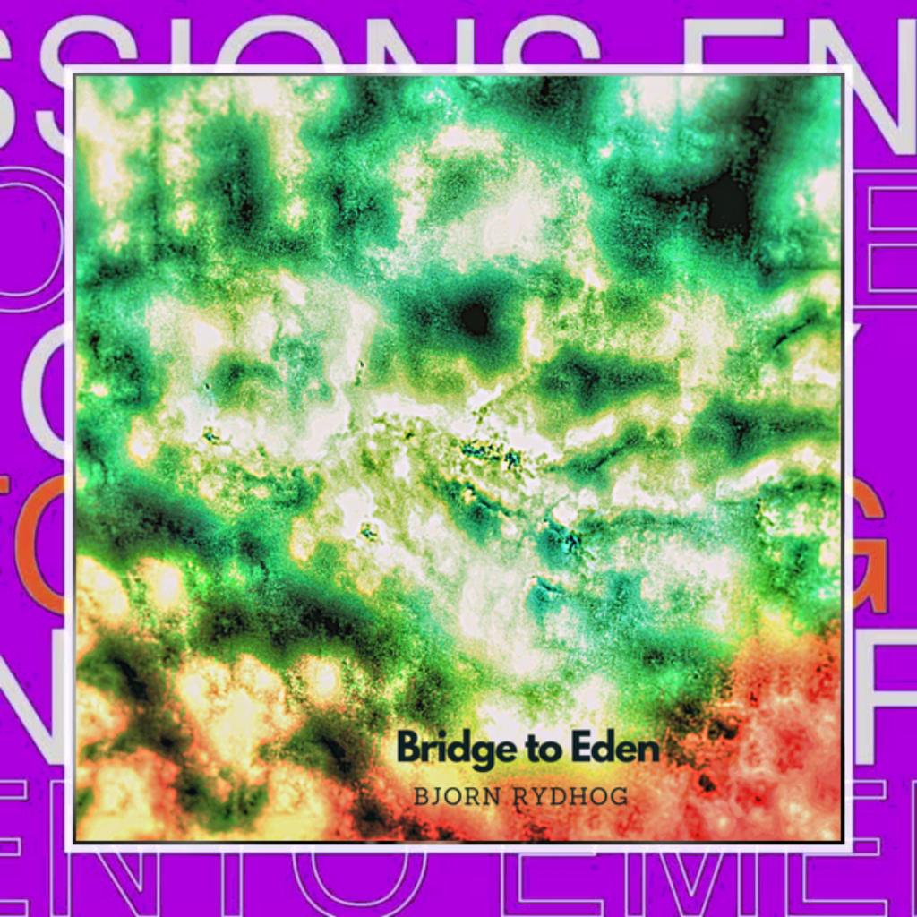 Bjorn Rydhog – Bridge to&nbsp;Eden