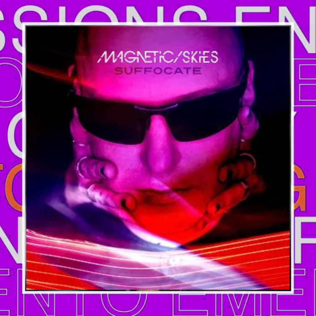 Magnetic Skies –&nbsp;Suffocate